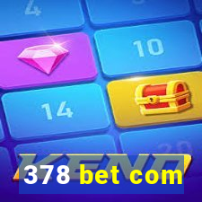 378 bet com